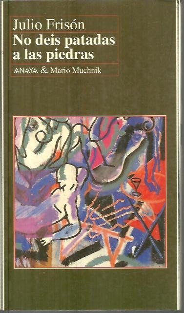 NO DEIS PATADAS A LAS PIEDRAS.