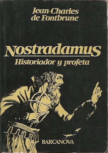 NOSTRADAMUS, HISTORIADOR Y PROFETA.