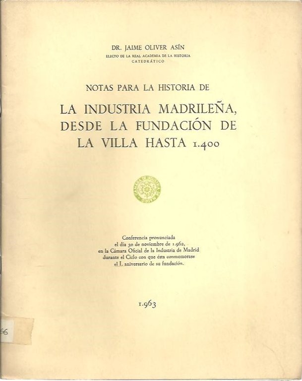 NOTAS PARA LA HISTORIA DE LA INDUSTRIA MADRILEÑA, DESDE LA …
