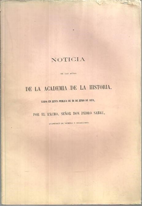 NOTICIA DE LAS ACTAS DE LA REAL ACADEMIA DE LA …