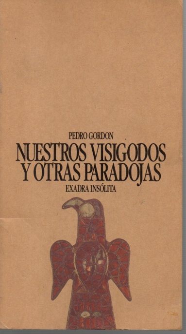NUESTROS VISIGODOS Y OTRAS PARADOJAS.