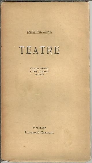 OBRES COMPLETES. VOL XII. TEATRE. L'ASE DEL HORTOLA, A CASA …