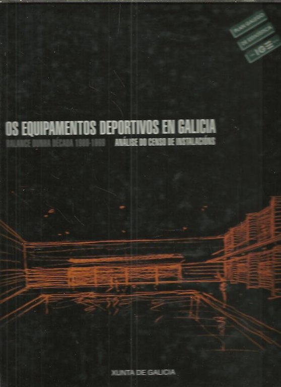 OS EQUIPAMENTOS DEPORTIVOS EN GALICIA. BALANCE DUNHA DECADA 1989 - …