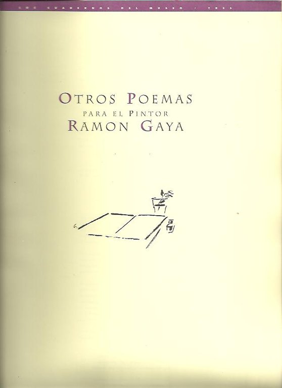 OTROS POEMAS PARA EL PINTOR RAMON GAYA.
