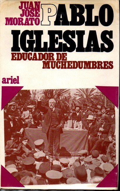 PABLO IGLESIAS POSSE. EDUCADOR DE MUCHEDUMBRES.
