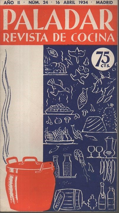 PALADAR. REVISTA DE COCINA. AÑO II. NÚMERO 24, 16 ABRIL …