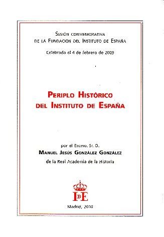 PERIPLO HISTORICO DEL INSTITUTO DE ESPAÑA. SESION CONMEMORATIVA DE LA …