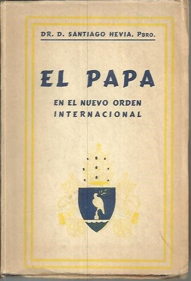 PERSONALIDAD ESPECIAL Y PRIMERA DEL PAPA EN EL ORDEN INTERNACIONAL, …