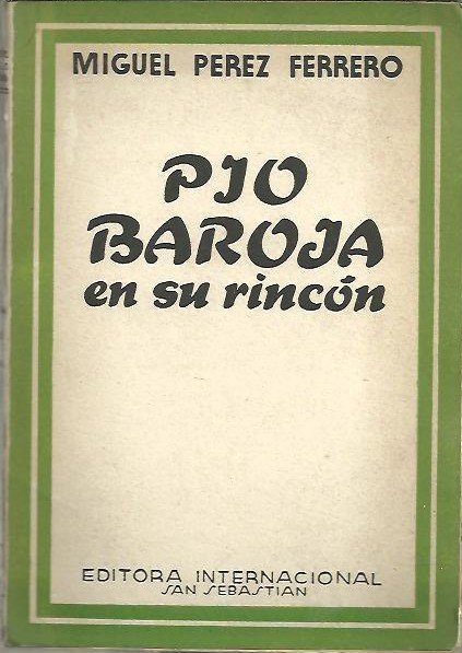 PIO BAROJA EN SU RINCON.