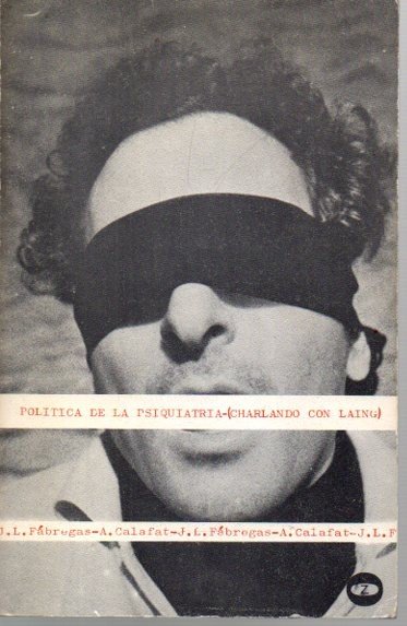POLITICA DE LA PSIQUIATRIA. (CHARLANDO CON LAING).