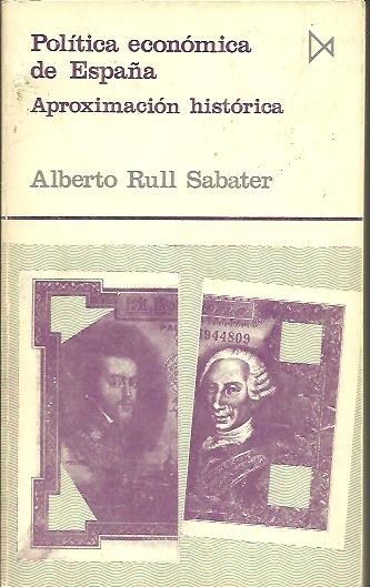 POLITICA ECONOMICA DE ESPAÑA. APROXIMACION HISTORICA.