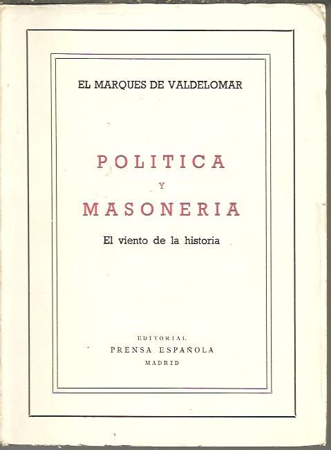 POLITICA Y MASONERIA. EL VIENTO DE LA HISTORIA.