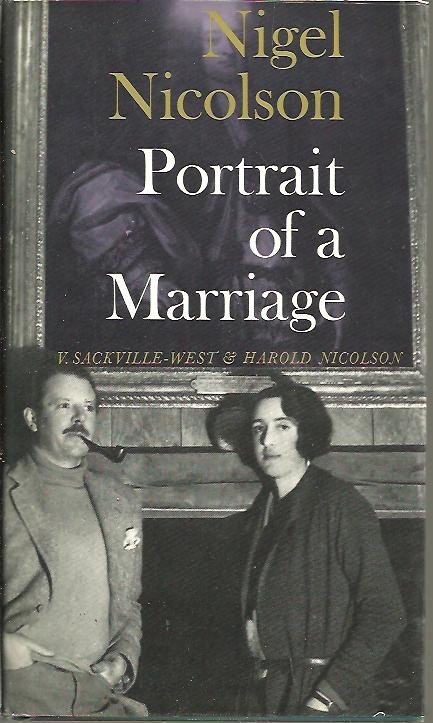 PORTRAIT OF A MARRIAGE. V. SACKVILLE-WEST AND HAROLD NICOLSON.