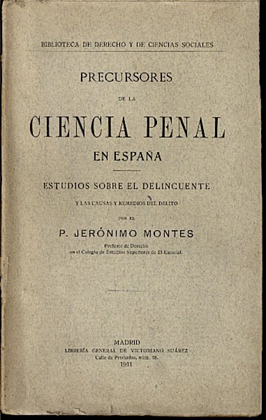 PRECURSORES DE LA CIENCIA PENAL EN ESPAÑA. ESTUDIOS SOBRE EL …