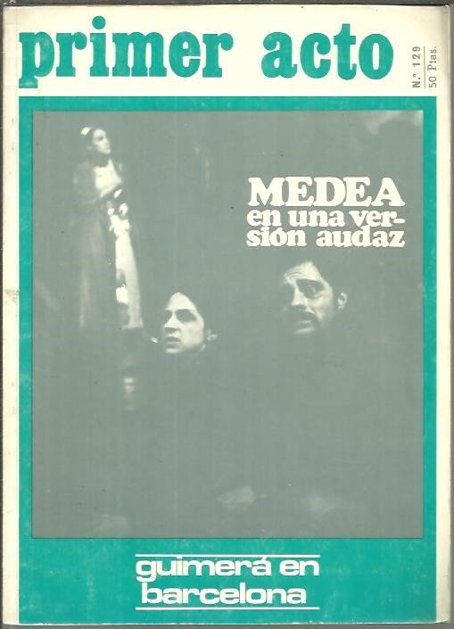 PRIMER ACTO. NUM. 129. MEDEA Y LA ACTUALIZACION DE LOS …