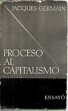 PROCESO AL CAPITALISMO