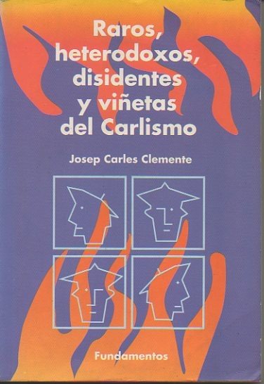 RAROS, HETERODOXOS, DISIDENTES Y VIÑETAS DEL CARLISMO.