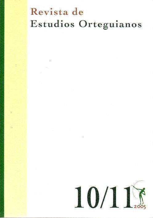 REVISTA DE ESTUDIOS ORTEGUIANOS. NUMS. 10/11. MAYO-NOVIEMBRE 2005.