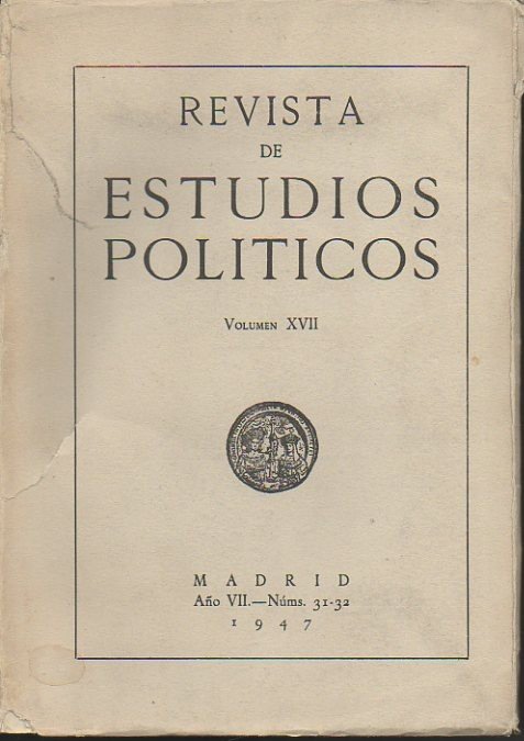 REVISTA DE ESTUDIOS POLITICOS. VOLUMEN XVII. NUMS. 31-32, ENERO-ABRIL 1947.