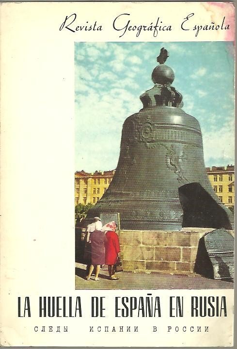 REVISTA GEOGRAFICA ESPAÑOLA. NUM. 46.LA HUELLA DE ESPAÑA EN RUSIA.