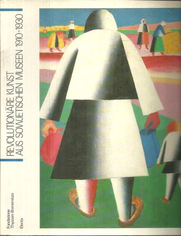 REVOLUTIONÄRE KUNST AUS SOWJETISCHEN MUSEEN 1910 - 1930.
