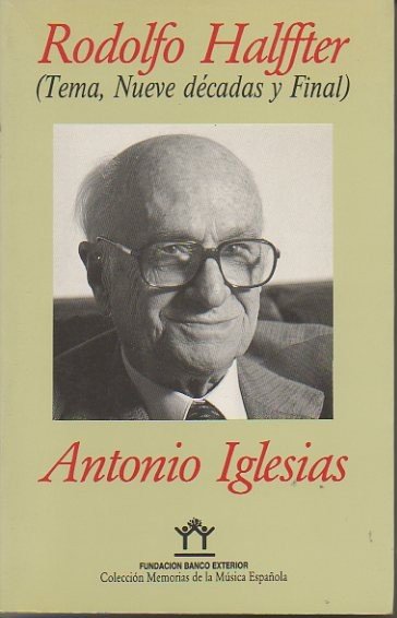 RODOLFO HALFFTER. (TEMA, NUEVE DECADAS Y FINAL).