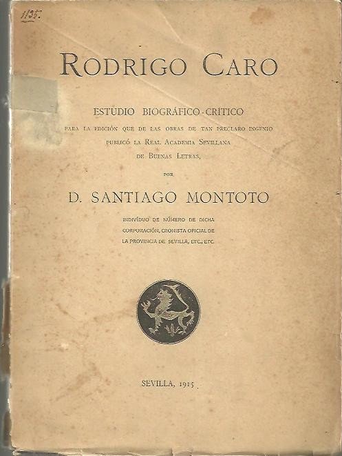 RODRIGO CARO, ESTUDIO BIOGRAFICO-CRITICO PARA LA EDICION QUE DE LAS …