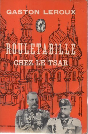 ROULETABILLE. CHEZ LE TSAR.