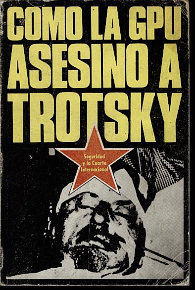 SEGURIDAD Y LA CUARTA INTERNACIONAL. VOLUMEN I. COMO LA GPU …