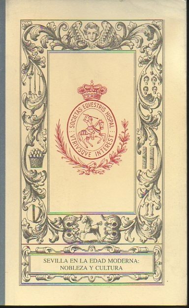SEVILLA EN LA EDAD MODERNA. NOBLEZA Y CULTURA.