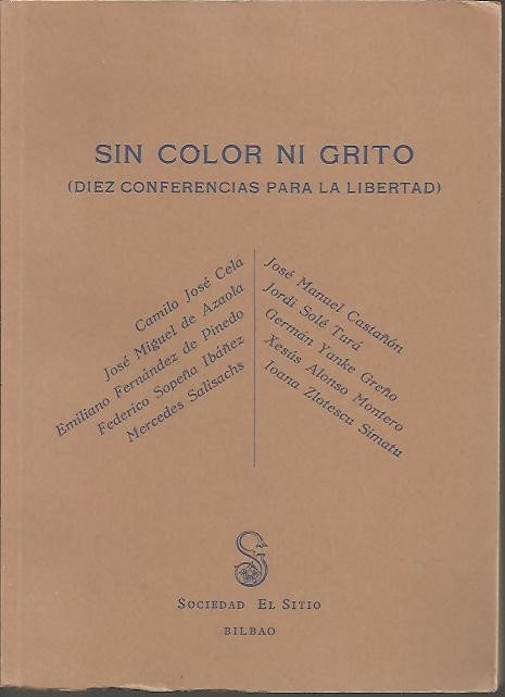 SIN COLOR NI GRITO (DIEZ CONFERENCIAS PARA LA LIBERTAD).