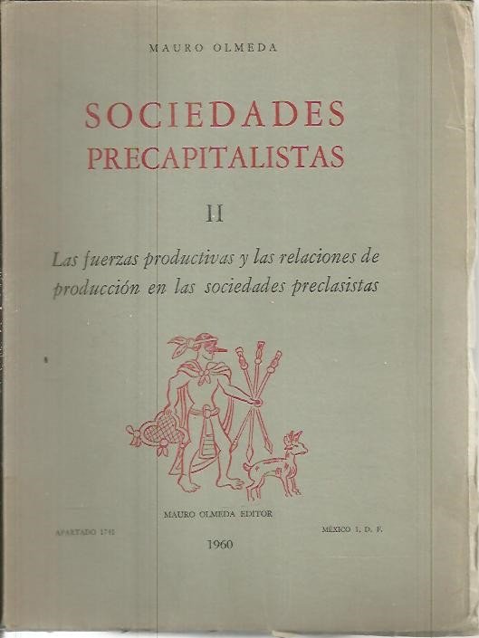 SOCIEDADES PRECAPITALISTAS. II. LAS FUERZAS PRODUCTIVAS Y LAS RELACIONES DE …