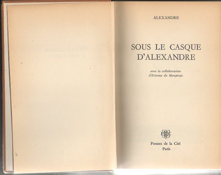 SOUS LE CASQUE D'ALEXANDRE.