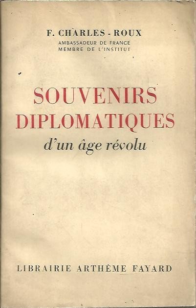 SOUVENIRS DIPLOMATIQUES D'UN AGE REVOLU. SAINT-PETERSBOUR 1902-1904, PARIS 1904, CONSTANTINOPLE …