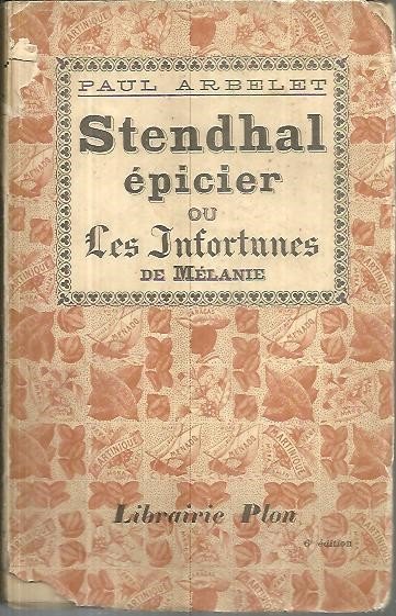 STENDHAL EPICIER OU LES INFORTUNES DE MELANIE.