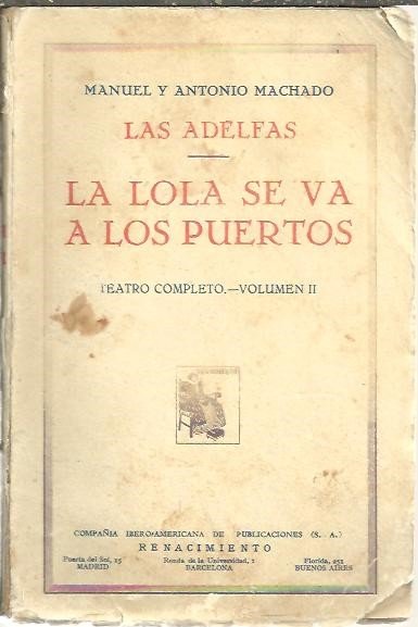 TEATRO COMPLETO. VOLUMEN II. LAS ADELFAS. LA LOLA SE VA …