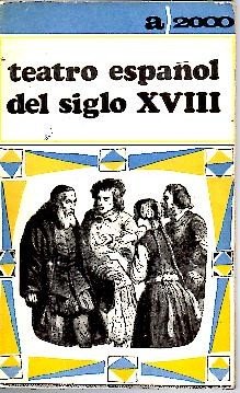 TEATRO ESPAÑOL DEL SIGLO XVIII.
