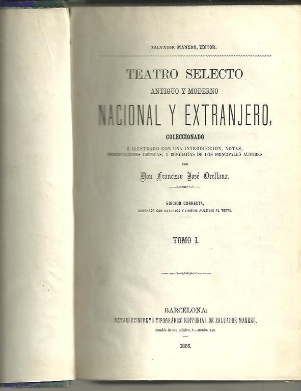 TEATRO SELECTO, ANTIGUO Y MODERNO, NACIONAL Y EXTRANJERO. TOMO I. …