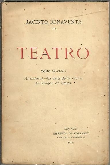 TEATRO. TOMO NOVENO. AL NATURAL. LA CASA DE LA DICHA. …