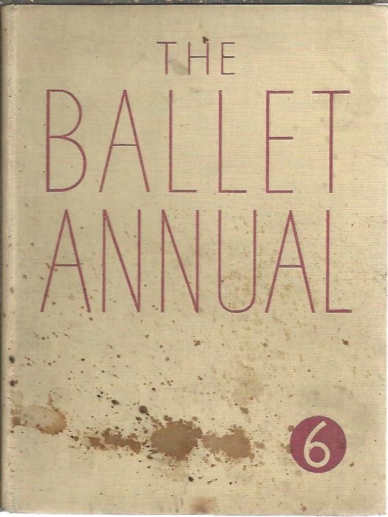 THE BALLET ANNUAL. N. 6. 1952. A RECORD AND YEAR …