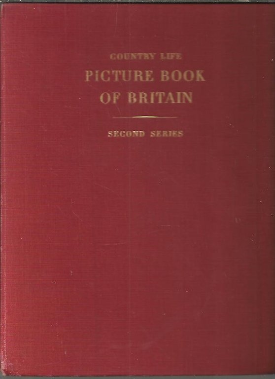 THE COUNTRY LIFE. PICTURE BOOK OF BRITAIN. SECOND SERIES.