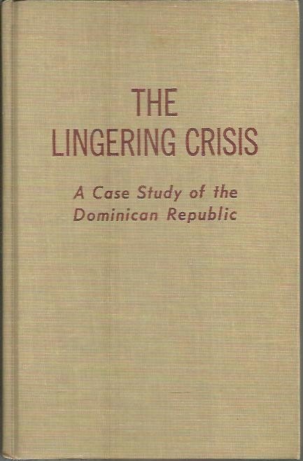THE LINGERING CRISIS. A CASE STUDY OF THE DOMINICAN REPUBLIC.