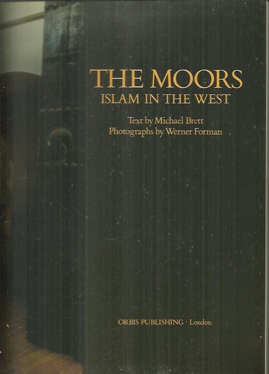 THE MOORS. ISLAM IN THE WEST.