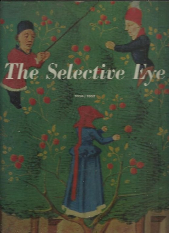 THE SELECTIVE EYE, 1956-1957. AN ANTHOLOGY OF THE BEST FROM …