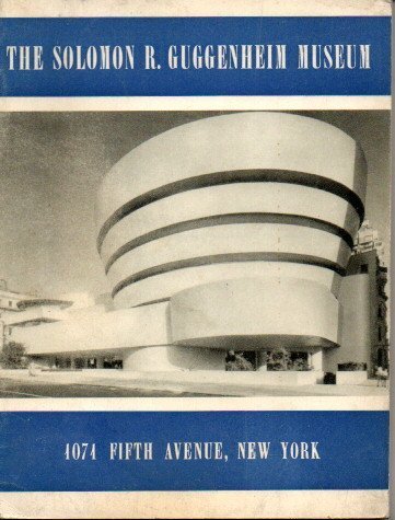 THE SOLOMON R. GUGGENHEIM MUSEUM. 1071 FITH AVENUE, NEW YORK.