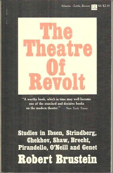THE THEATRE OF REVOLT. AN APPROACH TO THE MODERN DRAMA.