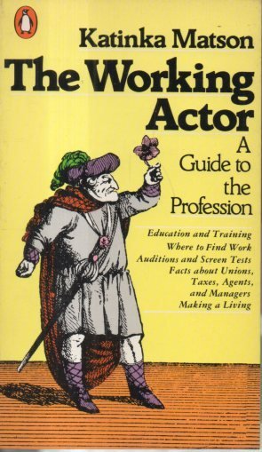 THE WORKING ACTOR. A GUIDE TO THE PROFESSION.