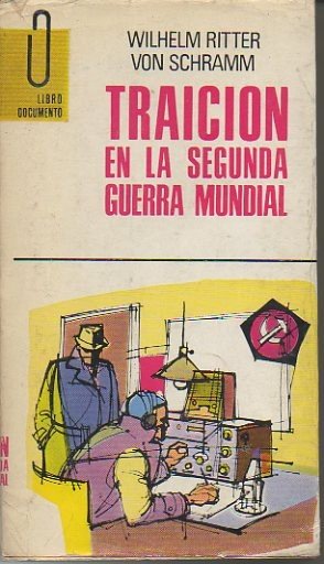 TRAICION EN LA SEGUNDA GUERRA MUNDIAL. LA LUCHA DE LOS …