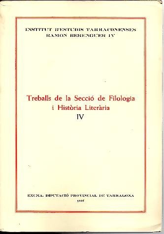 TREBALLS DE LA SECCIO DE FILOLOGIA I HISTORIA LITERARIA. IV.