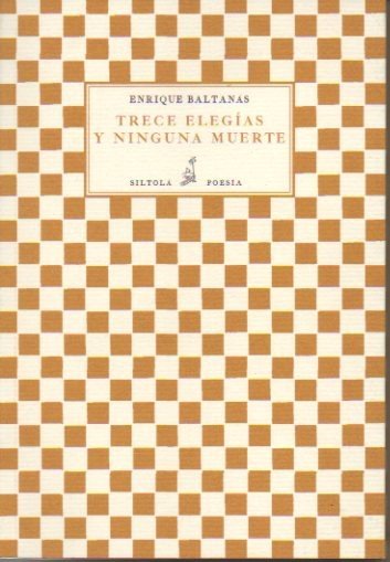 TRECE ELEGIAS Y NINGUNA MUERTE.